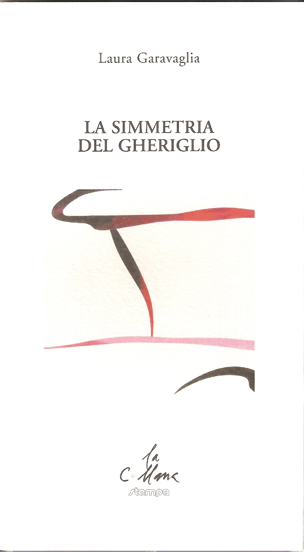 Appunti su “La simmetria del gheriglio” di Laura Garavaglia Appunti su “La simmetria del gheriglio” di Laura Garavaglia