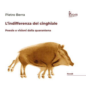 Recensione al libro “L’indifferenza del cinghiale” di Pietro Berra (IQdB, 2020) Recensione al libro “L’indifferenza del cinghiale” di Pietro Berra (IQdB, 2020)
